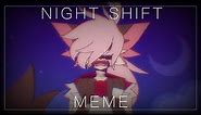NIGHT SHIFT | MEME | flash warning | remake