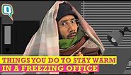 Things That Happen When Your Office Is Always Freezing | The Quint