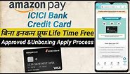 Amazon Pay ICICI Bank Credit Card Approved Unboxing Apply Process बिना इनकम प्रूफ #icicicreditcard