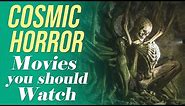 Great Cosmic Horror Movies You Should Watch