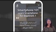 Learn Smartphone for Beginners 1 - What is Smartphone? Home Screen and Icons, What is WiFi?