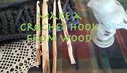 Make a Crochet Hook From Wood