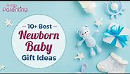 10+ Best Newborn Baby Gift Ideas