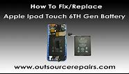 How To Fix Replace Apple Ipod Touch 6TH Gen Battery