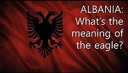 Albania - the story of the national flag / What's the meaning of the doubleheaded eagle?