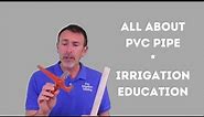 All About PVC Pipe (Irrigation education)