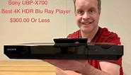 Sony UBP-X700 4K Blu Ray Player Review! The Best Blu Ray Player for $300 Or Less!