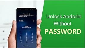 How to Unlock any Android Phone Without Password: 2 Proven Methods