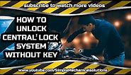 How to Unlock car Door without key(Remote) in Central lock system