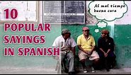 10 Popular and Very Useful Sayings in Spanish - 10 Dichos en Español
