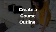 How to Create a Successful Course Outline ( Templates)