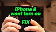 iPhone 8 wont turn on - the fix