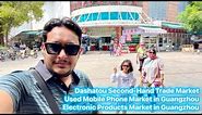 China Tour # Used Mobile Phone & Laptop Market in Guangzhou # Dashatou Second-Hand Trade Market #