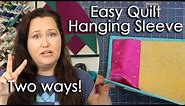 Easy Quilt Hanging Sleeve Tutorial - 2 different ways to add a hanging sleeve to a quilt