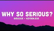 Why So Serious? (TikTok Song) | siouxxie - keygen.exe