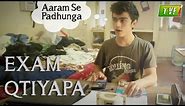 Aaram se Padhunga : Exam Qtiyapa