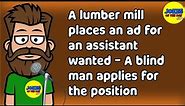 Funny (dirty) Joke: A lumber mill places an ad for an assistant wanted - what happens is hilarious