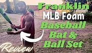 Franklin MLB Foam Baseball Bat & Ball Set Review