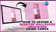 How To Make A Desktop Wallpaper Organizer | Canva Tutorial | 25 Days of Canva 23