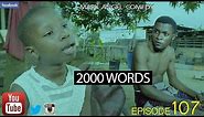 2000 WORDS (Mark Angel Comedy) (Episode 107)