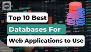 Top 10 Best Databases For Web Applications To Use | #webapp #database #programming