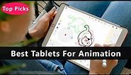 Top 5 Best Tablets For Animation To Buy Right Now