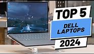 Top 5 BEST Dell Laptops in (2024)