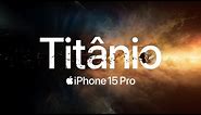iPhone 15 Pro | Titânio | Apple
