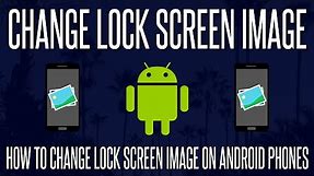 How to Change Lock Screen Image on Android Phones
