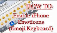 Enabling Emoticons (Emoji Keyboard) iPhone iPad iPod Touch