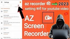 Az Screen Recorder Setting | Az Screen Recorder All Setting | Best Screen Recorder For Android 2023