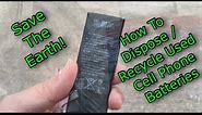 How To Dispose /Recycle Used Cell Phone Batteries