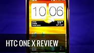 HTC One X Review - The King of Android
