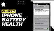How to Calibrate iPhone Battery Health (2023)