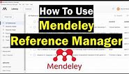How To Use Mendeley Reference Manager (Complete Beginner's Guide)