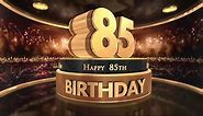 85th birthday animation in gold with fireworks background, Animated 85 years Birthday Wishes in 4K