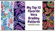 My Top 10 Favorite Vera Bradley Patterns *UPDATED 2020*