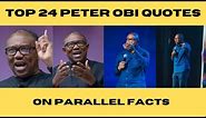 TOP 24 PETER OBI QUOTES ON PARALLEL FACT