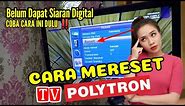 Cara Reset Ulang TV LEd Polytron Menjadi TV Digital Tanpa Set Top Box