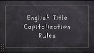 English Title Capitalization Rules - How to Properly Capitalize a Title or Headline