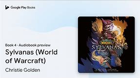 Sylvanas (World of Warcraft) Book 4 by Christie Golden · Audiobook preview