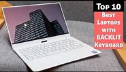 Top 10 Laptops with Backlit Keyboard 2022