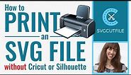 How to print an SVG without Cricut or Silhouette