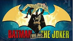 Batman Breaks the Joker