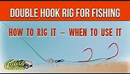 Two Hook Rig or Double Hook Rig (Double Snell) [Catfishing Quick Tip]