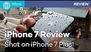 iPhone 7 Review: Shot on iPhone 7 Plus!