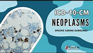 ICD-10-CM Specific Coding Guidelines - Neoplasms