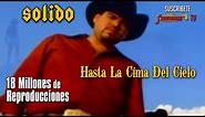 Solido - Hasta La Cima Del Cielo (Video Oficial)