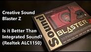 Creative Sound Blaster Z Review Vs Realtek ALC1150 (Is it Better than Integrated Sound?)