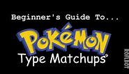 Beginner's Guide To Pokemon - Type Matchups: Type Chart, Triangles & Effectiveness